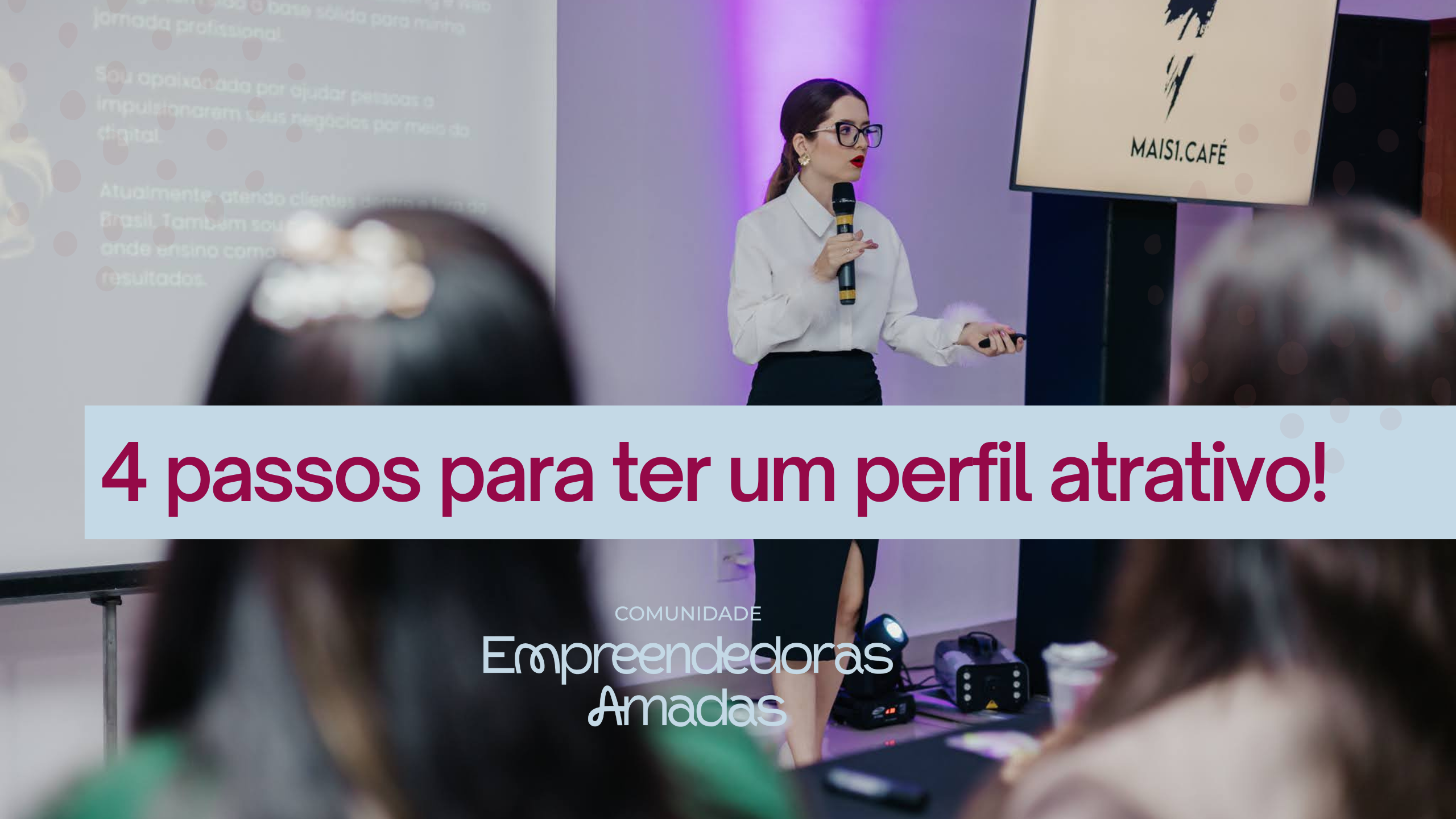 4 Passos para Ter um Perfil nas Redes Sociais Atrativo – Com Ingrid Vieira